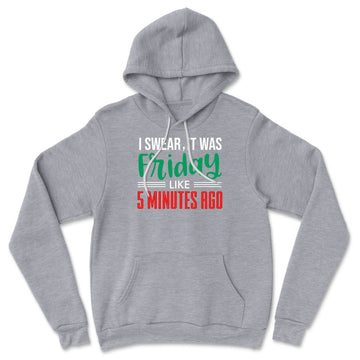 I Swear, It Was Friday Like 5 Minutes Ago Hoodie in Athletic Heather color